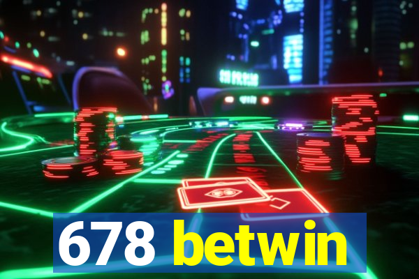 678 betwin